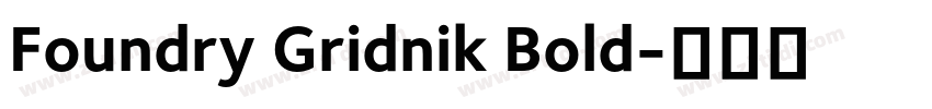 Foundry Gridnik Bold字体转换